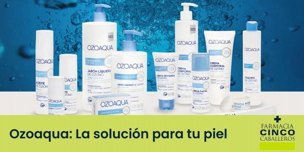 Ozoaqua: La solución para tu piel
